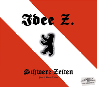 Idee Z - Schwere Zeiten (DigiPack) Idee Z - Schwere Zeiten (DigiPack)