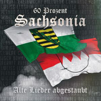 60 Prozent Sachsonia - Alte Lieder abgestaubt 60 Prozent Sachsonia - Alte Lieder abgestaubt