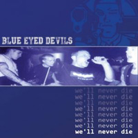 Blue Eyed Devils - We´ll never die (Neuauflage) Blue Eyed Devils - We´ll never die (Neuauflage)